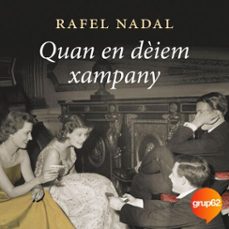 quan en dèiem xampany (audiolibro)-rafel nadal-9788466428620
