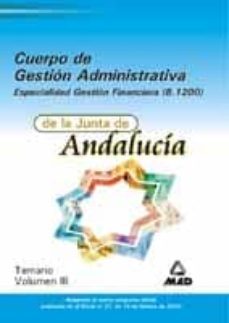 cuerpo de gestion administrativo de la junta de andalucia. especi alidad gestion administartiva b1200: temario (vol. iii)-9788466525220