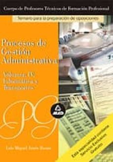 procesos de gestion administrativa. cuerpo de profesores tecnicos de formacion profesional. temario. vol. iv: informatica y transportes-luis miguel arnes ruano-9788466543620