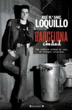 barcelona ciudad-jose maria sanz loquillo-9788466623520