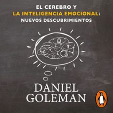 el cerebro y la inteligencia emocional: nuevos descubrimientos (audiolibro)-daniel goleman-9788466671620