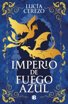 imperio de fuego azul (saga fenix &amp; dragon 1) (ebook)-lucia cerezo-9788466682220