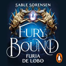 Imagen Principal de Fury Bound. Furia de lobo (Los Lobos de la Ruina 2)