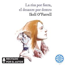 la risa por fuera, el desastre por dentro-ikeli o'farrell-9788467067620