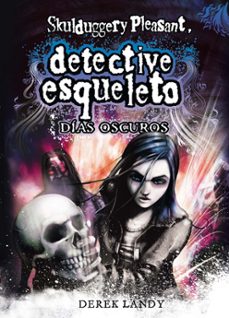 detective esqueleto 4: dias oscuros (skulduggery pleasant)-9788467548020