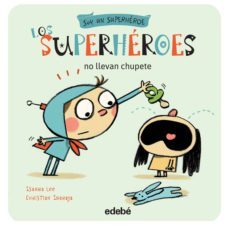 los superheroes no llevan chupete-isaura lee-9788468315720