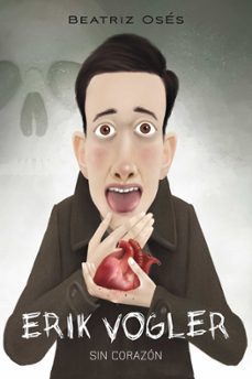 erik vogler 5 : sin corazon-beatriz oses-9788468331720