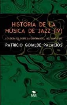 historia de la musica de jazz (iv)-patricio goialde palacios-9788468563220