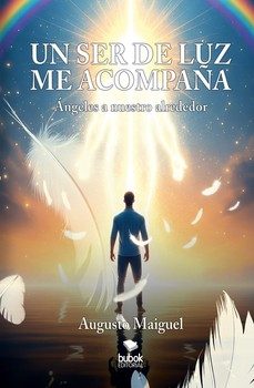 un ser de luz me acompaña-augusto maiguel-9788468593920