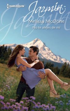 no te alejes de mí-melissa mcclone-9788468738420