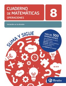 cuaderno de matematicas 7 operaciones iniciacion a la division suma y sigue  e. primaria-9788469636220