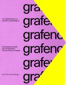 grafeno: un material para un cambio de paradigma-javier peña-salvador fabregas-9788469775820