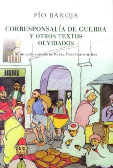 corresponsalia de guerra y otros textos olvidados-pio baroja-9788470351020