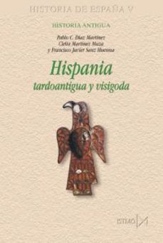 hispania: tardoantigua y visigoda (historia de españa v)-9788470904820