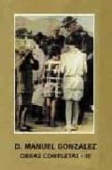 obras completas iii: escritos catequisticos y de liturgia-manuel gonzalez-9788472395220