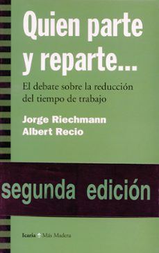 quien parte y reparte...-jorge riechmann-albert recio-9788474263220