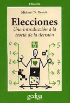 elecciones: una introduccion a la teoria de la decision-michael d. resnik-9788474326420