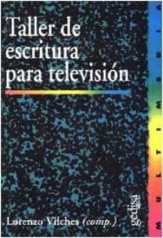 taller de escritura para television-lorenzo vilches-9788474327120