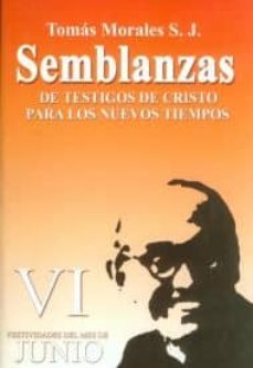 semblanzas vi : junio. de testigos de cristo para los nuevos tiem pos-tomas morales-9788474908220