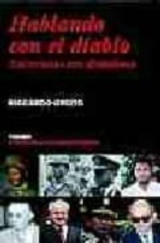 hablando con el diablo: entrevistas con dictadores-riccardo orizio-9788475066820