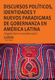 discursos politicos, identidades y nuevos paradigmas de gobernanz a en america latina-9788475849720