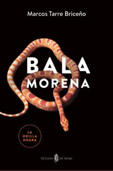 bala morena-marcos tarre briceño-9788476289020