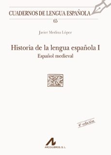 historia de la lengua española 1: español medieval (3ª ed.)-javier medina lopez-9788476353820