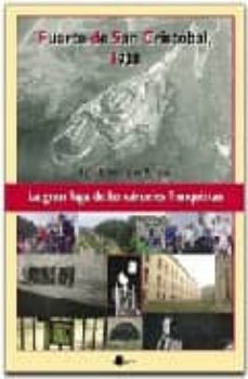 fuerte de san cristobal, 1938: la gran fuga de las carceles franq uistas-9788476814420