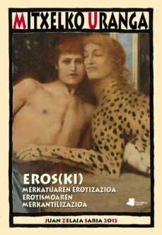 eros(ki). merkatuaren erotizazioa, erotismoaren  merkantilizazioa-mitxelko uranga-9788476818220