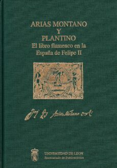 arias montano y plantino: el libro flamenco en la españa de felip e ii-9788477197720