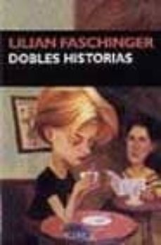 dobles historias-lilian faschinger-9788477652120