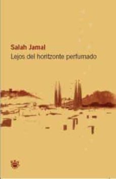 lejos del horizonte perfumado-salah jamal-9788478711420
