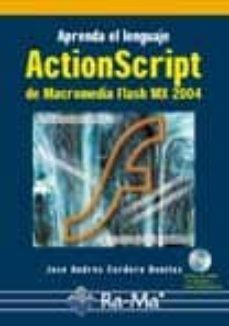 aprenda el lenguaje actionscript de macromedia flash mx 2004 y fl ash 8 (incluye cd-rom)-j.a. cordero benitez-9788478976720