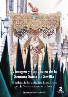 a imagen y semejanza de la semana santa de sevilla-9788478989720