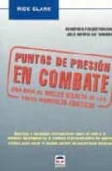 puntos de presion en combate: una guia al nucleo secreto de las a rtes marciales asiaticas-rick clark-9788479023720