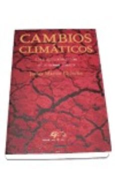 cambios climaticos: una aproximacion al sistema tierra-javier martin chivelet-9788479545420