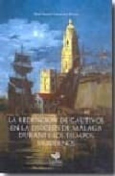 la redencion de cautivos en la diocesis de malaga durante los tie mpos modernos-maria dolores torreblanca roldan-9788479596620