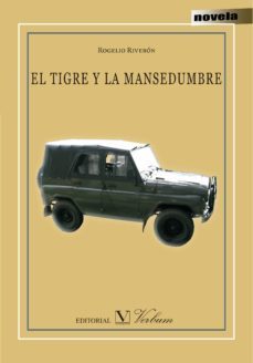 el tigre y la mansedumbre-rogelio riveron-9788479629120
