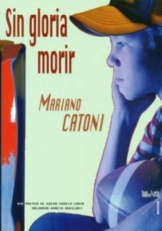 sin gloria a morir-mariano catoni-9788480183420