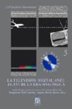 la television digital ante el fin de la era analogica (+ cd)-rafael lopez lita-9788480216920