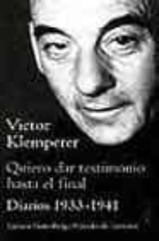 quiero dar testimonio hasta el final: diarios 1933-1941-9788481094220