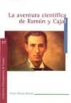 la aventura cientifica de ramon y cajal-elvira rocha barral-9788481271720