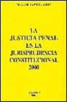 la justicia penal en la jurisprudencia constitucional 2000-9788481557220