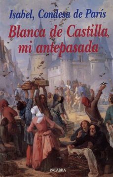 blanca de castilla, mi antepasada-9788482390420