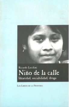 niño de la calle identidad, sociabilidad, droga-ricardo lucchini-9788482550220