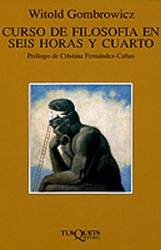 curso de filosofia en seis horas y cuarto-witold gombrowicz-9788483105320