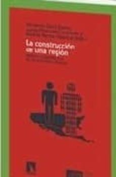 la construccion de una region : mexico y la geopolitica del plan puebla - panama-9788483193020