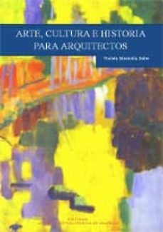 arte, cultura e historia para arquitectos-9788483630020