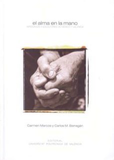 el alma en la mano. artesanos y escultores de mexico y valencia ( + cd)-carmen marcos-9788483636220