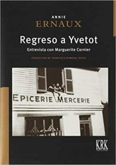 regreso a yvetot; seguido de una entrevista con marguerite cornier-annie ernaux-9788483676820